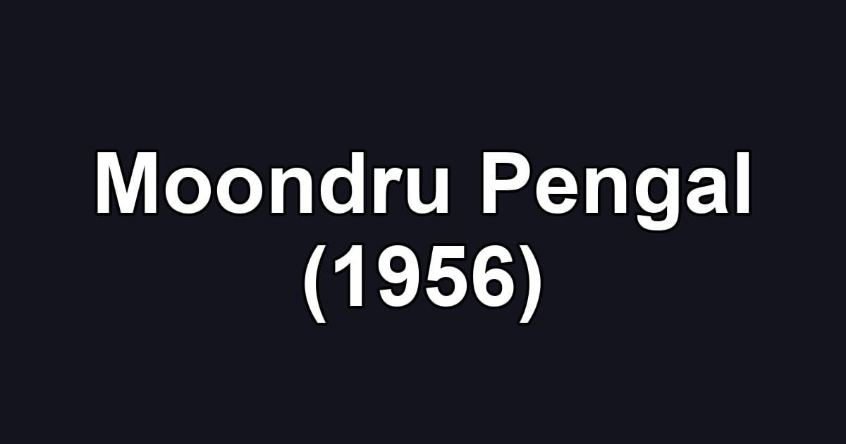 Moondru Pengal (1956)