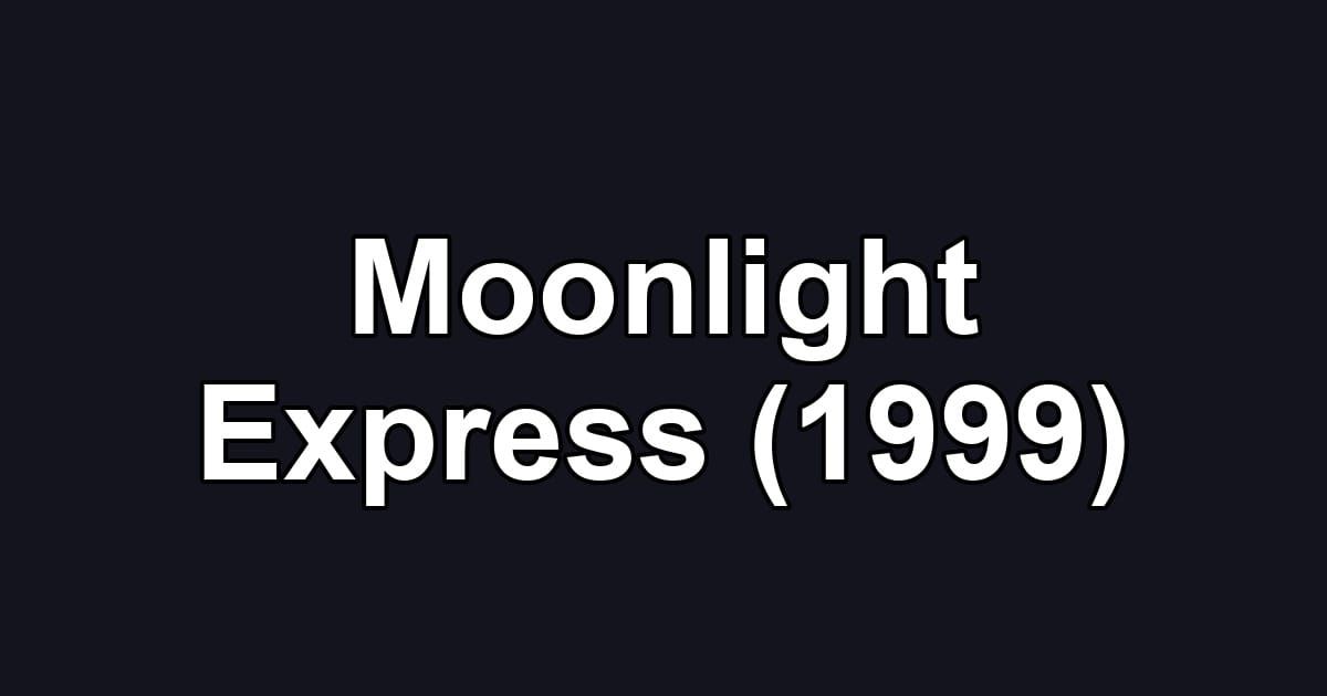 Moonlight Express (1999)