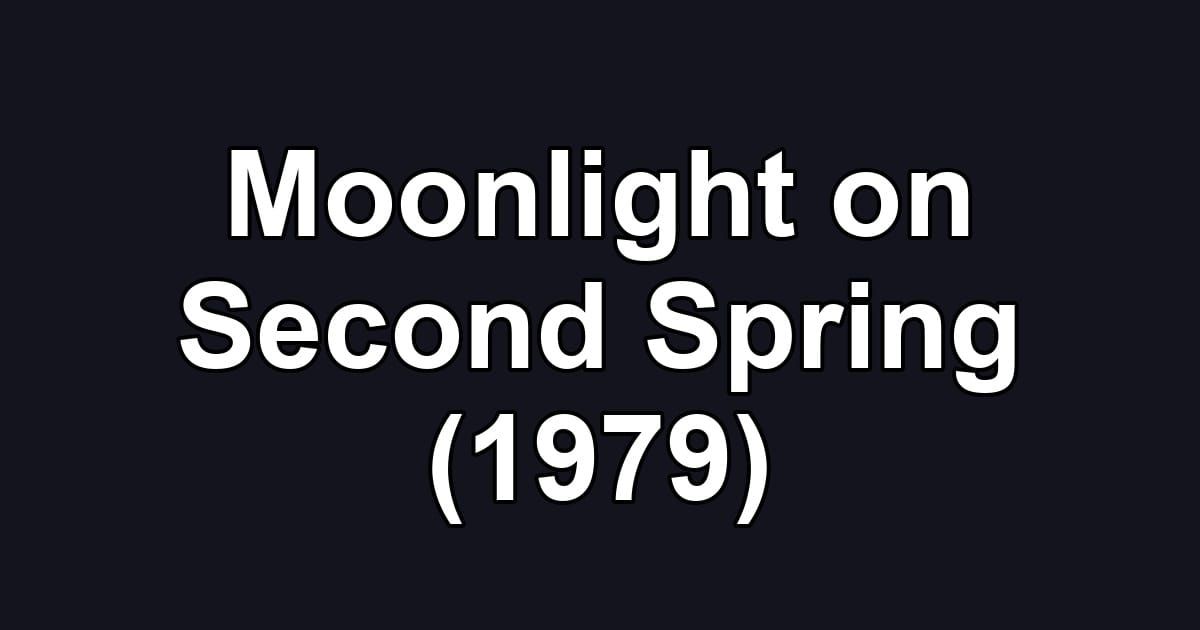 Moonlight on Second Spring (1979)