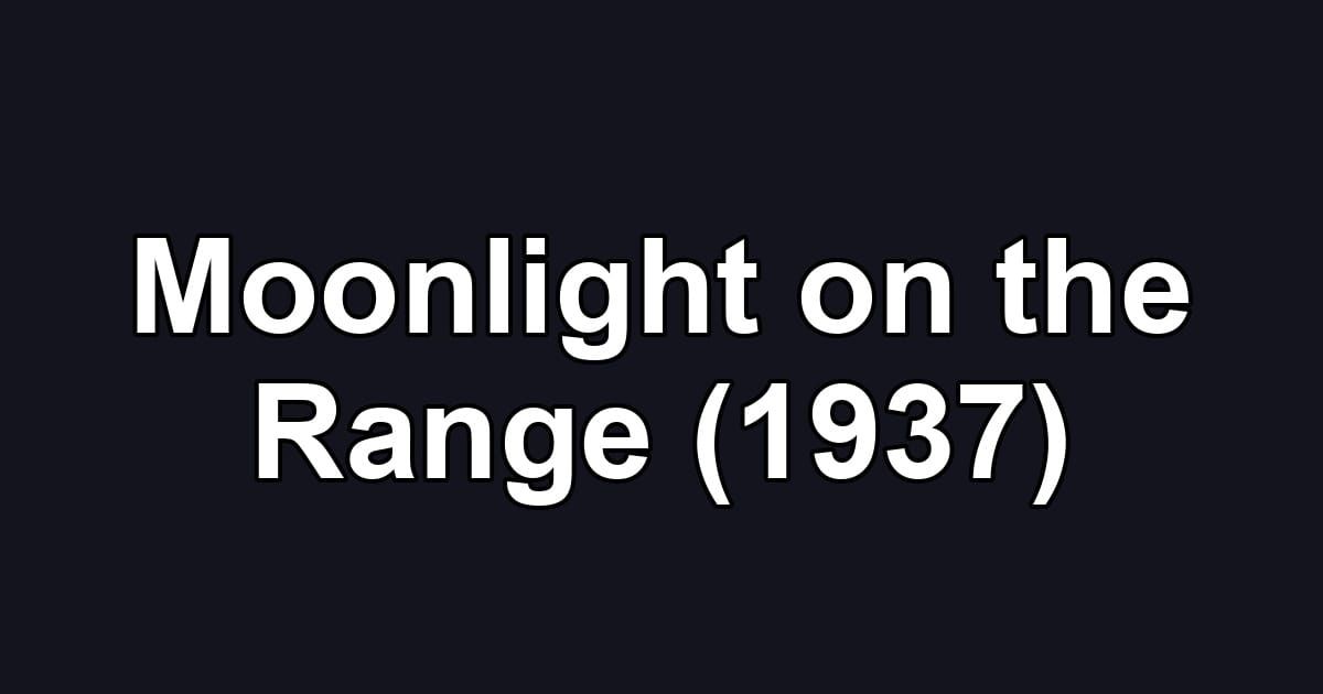 Moonlight on the Range (1937)