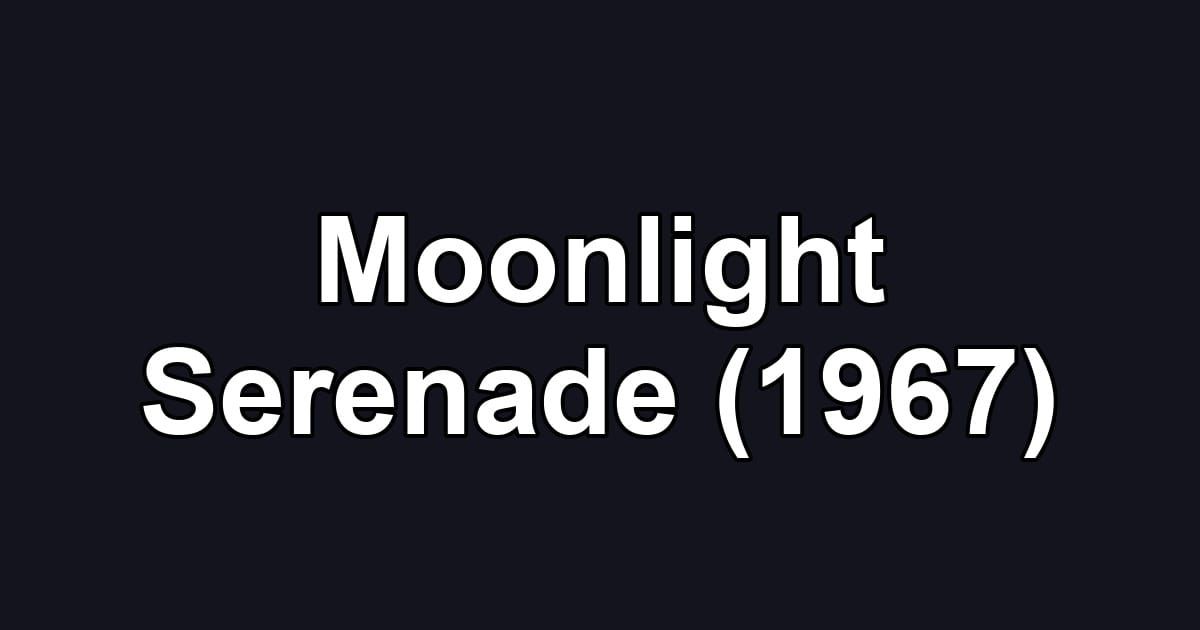 Moonlight Serenade (1967)