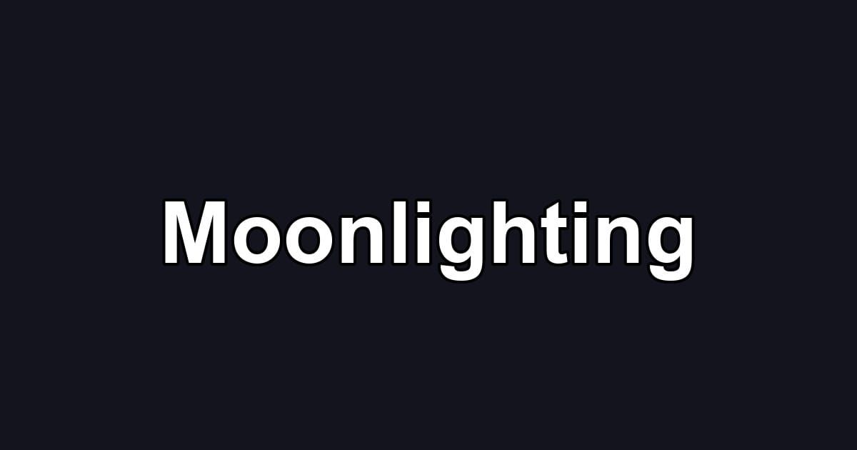 Moonlighting