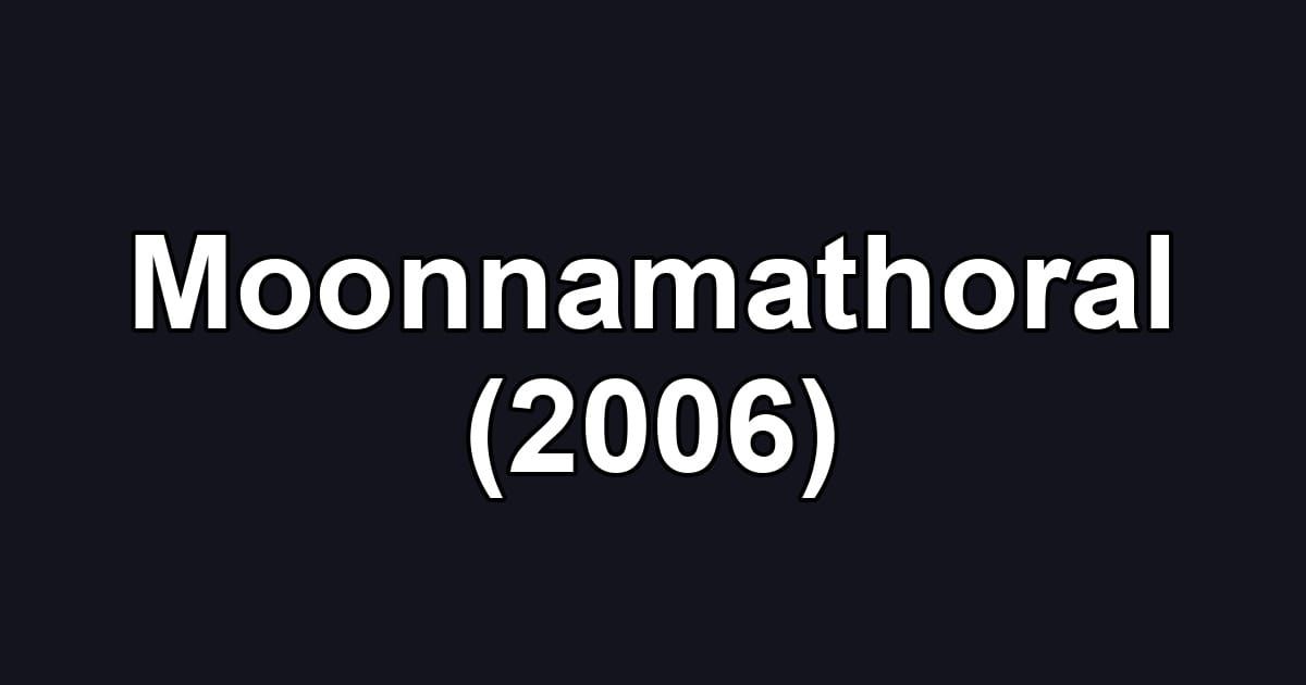 Moonnamathoral (2006)