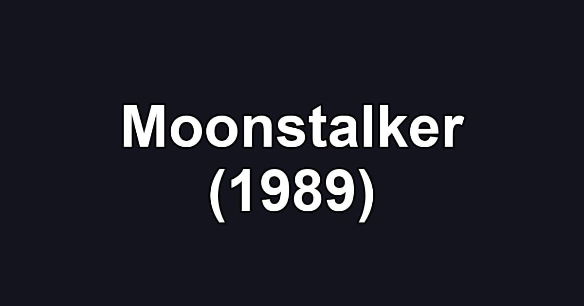 Moonstalker (1989)