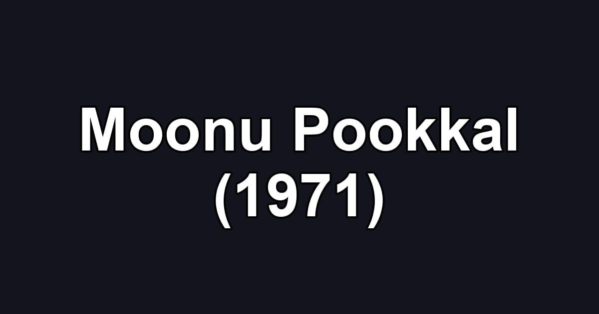 Moonu Pookkal (1971)