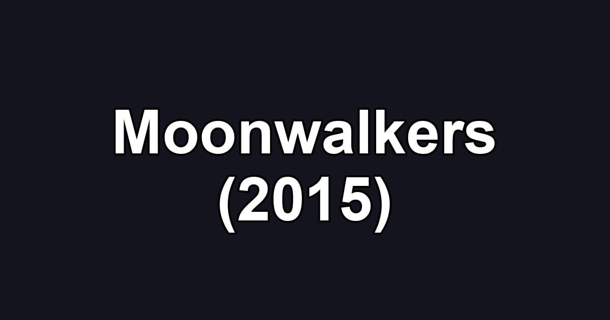 Moonwalkers (2015)
