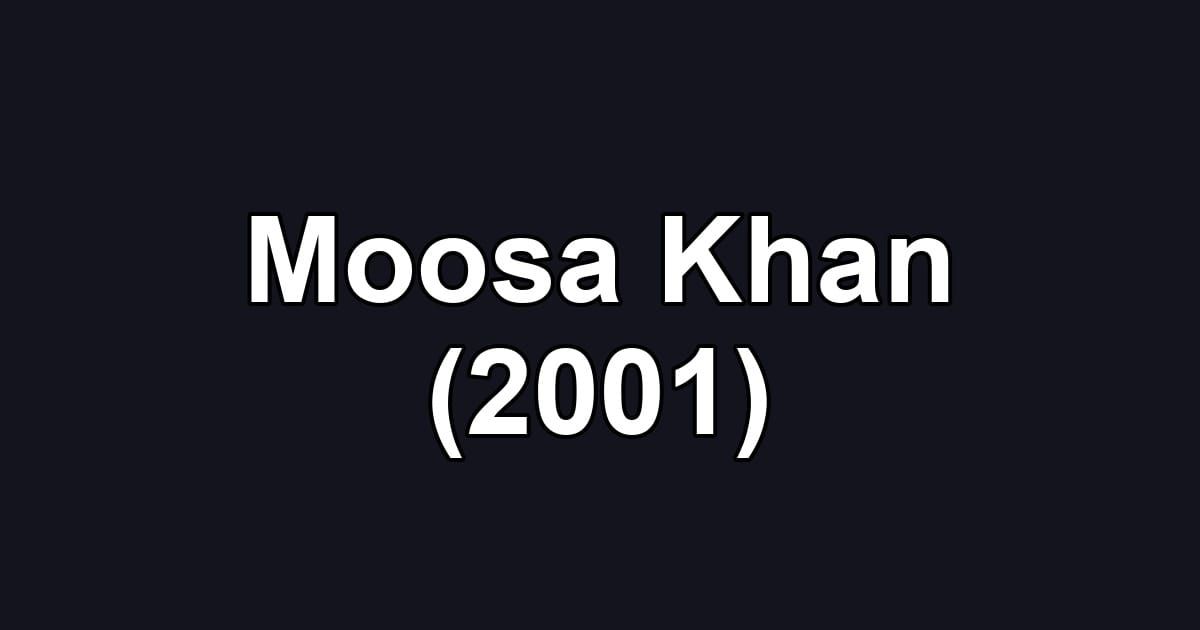 Moosa Khan (2001)