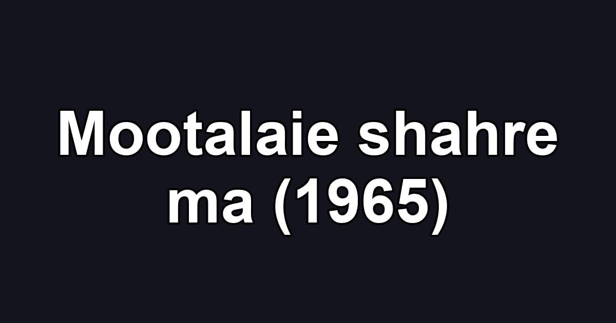 Mootalaie shahre ma (1965)
