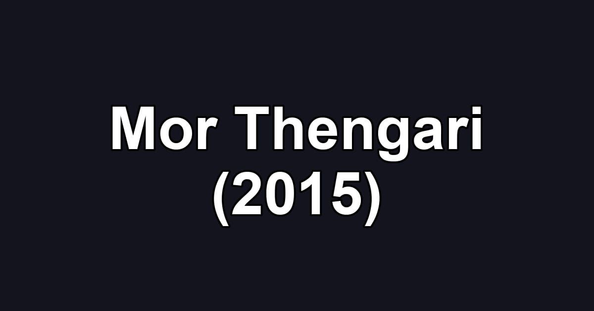 Mor Thengari (2015)