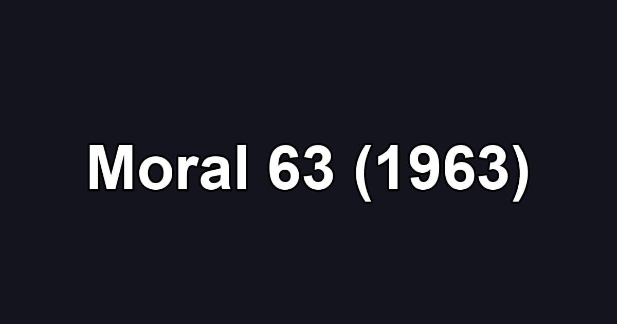 Moral 63 (1963)