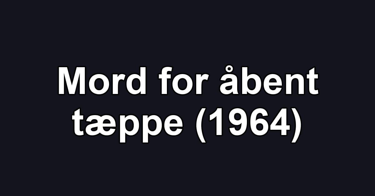 Mord for åbent tæppe (1964)