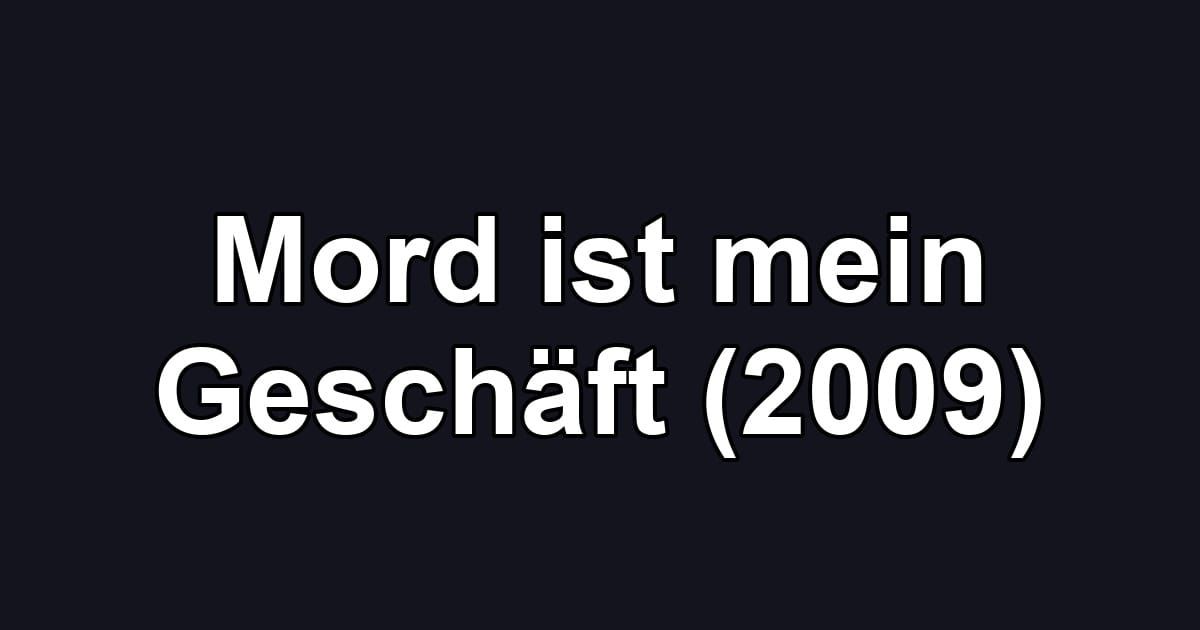 Mord ist mein Geschäft (2009)