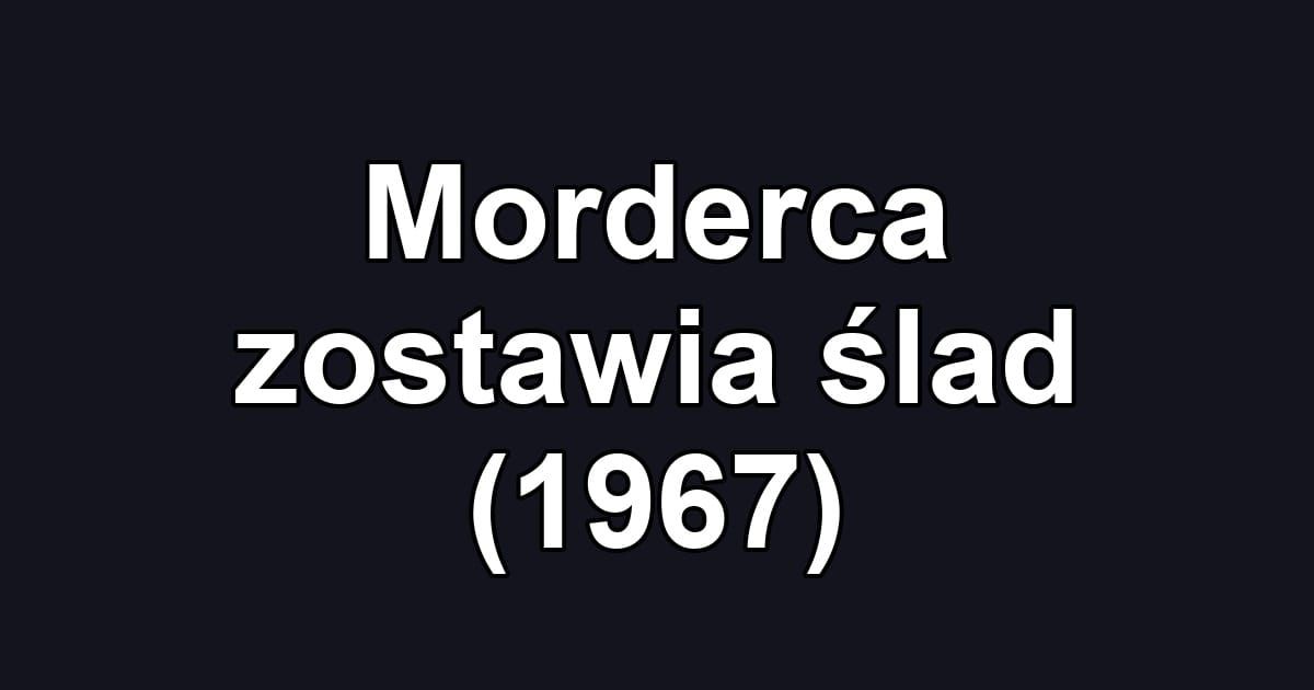 Morderca zostawia ślad (1967)
