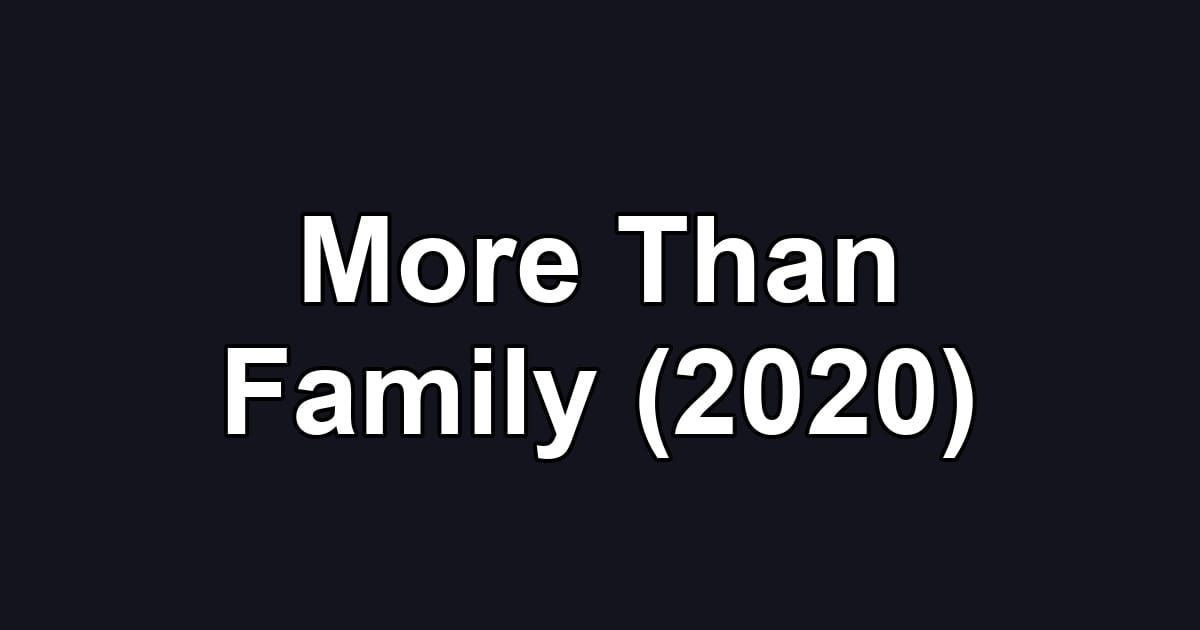 More Than Family (2020)