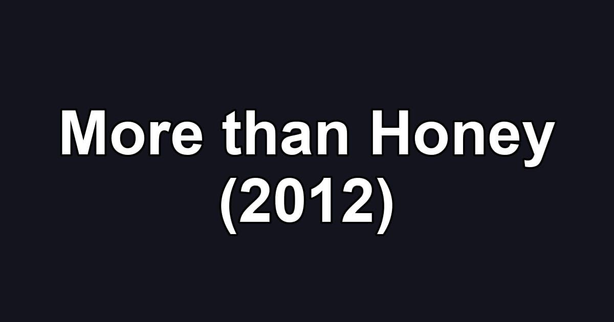 More than Honey (2012)