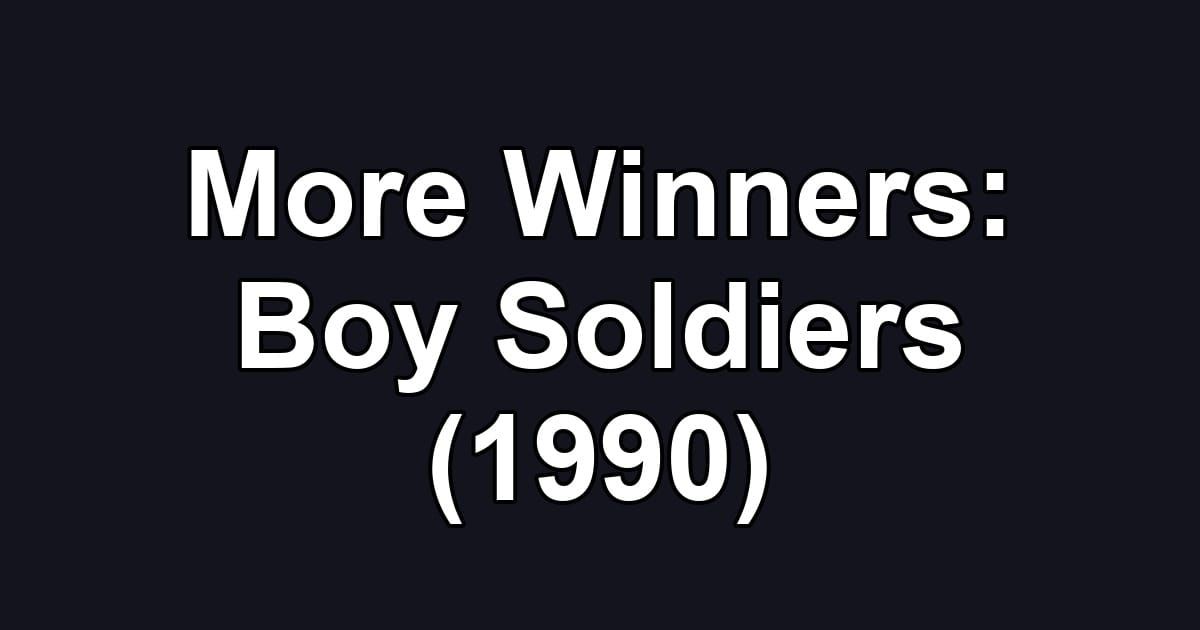 More Winners: Boy Soldiers (1990)