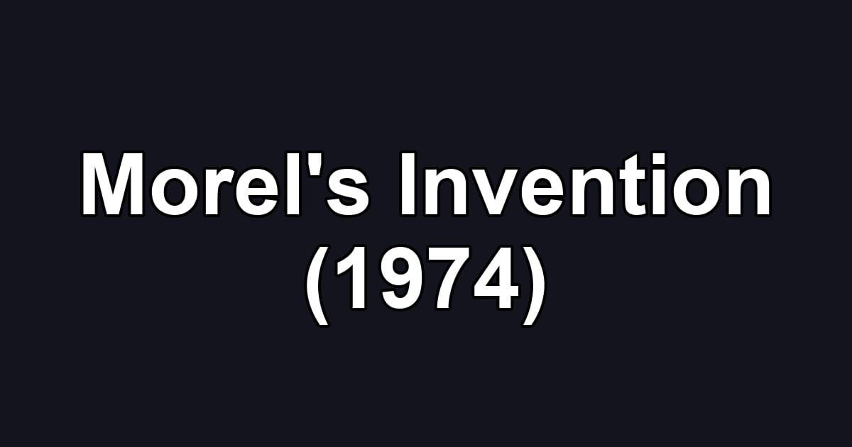 Morel's Invention (1974)