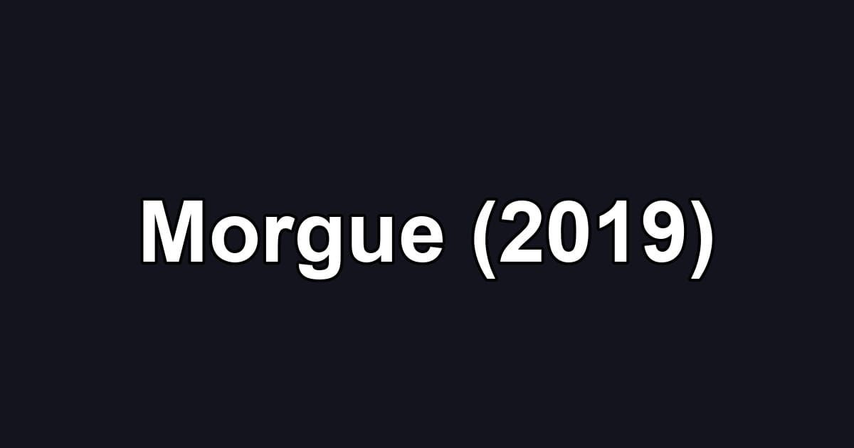 Morgue (2019)