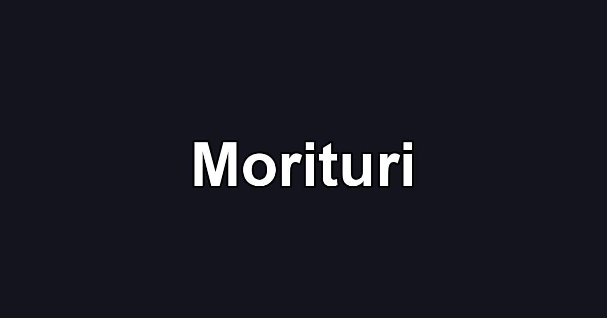Morituri