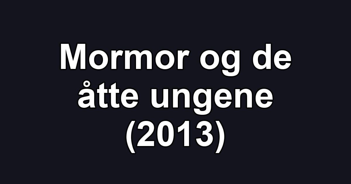 Mormor og de åtte ungene (2013)