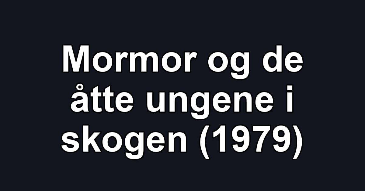 Mormor og de åtte ungene i skogen (1979)