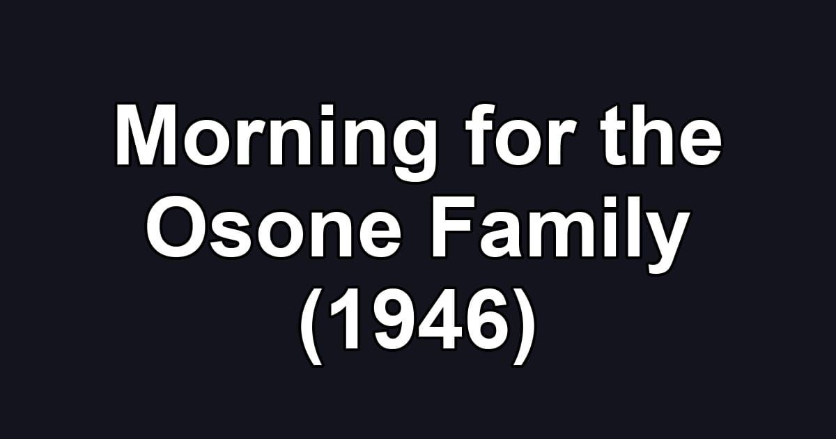 Morning for the Osone Family (1946)