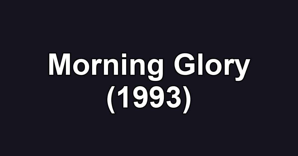 Morning Glory (1993)