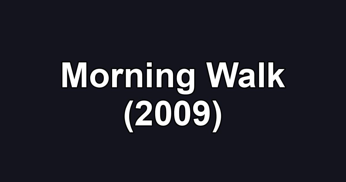 Morning Walk (2009)