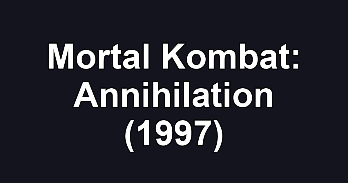 Mortal Kombat: Annihilation (1997)