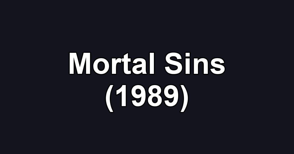 Mortal Sins (1989)