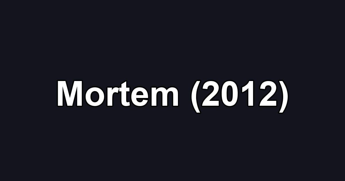 Mortem (2012)