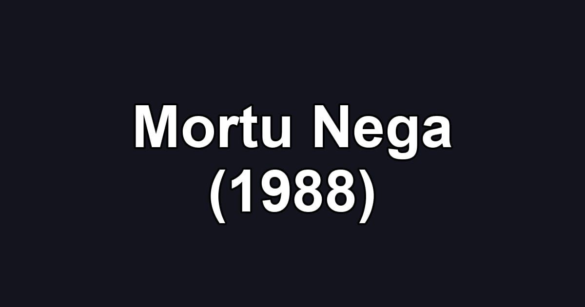 Mortu Nega (1988)
