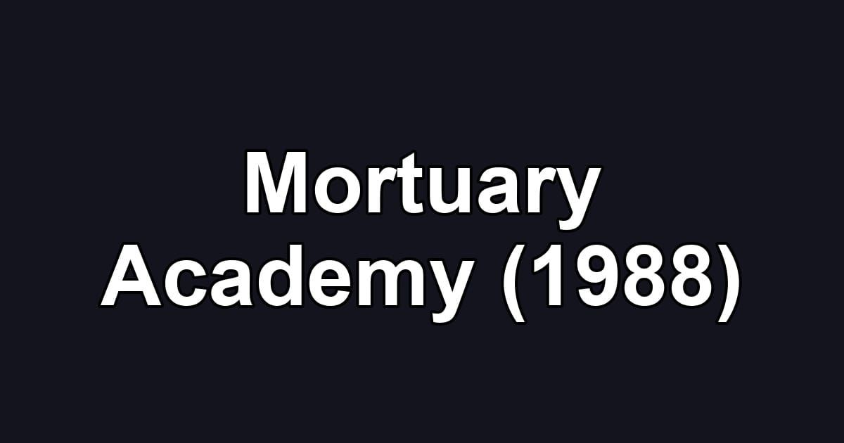 Mortuary Academy (1988)