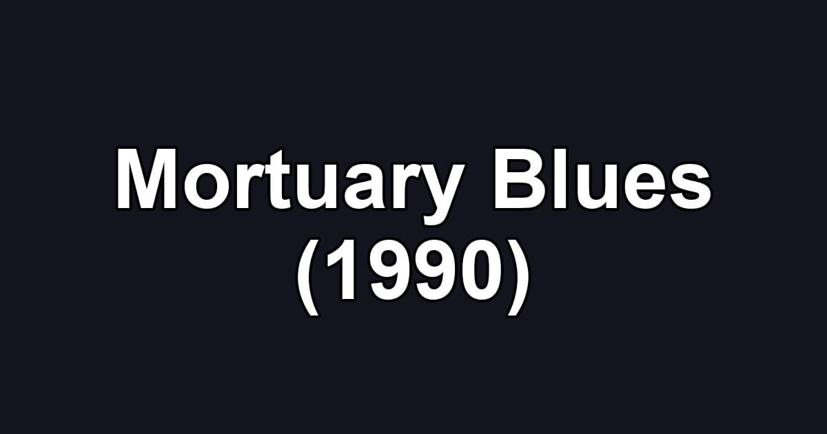 Mortuary Blues (1990)