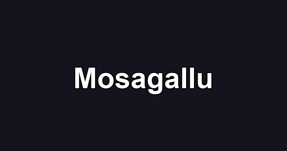 Mosagallu