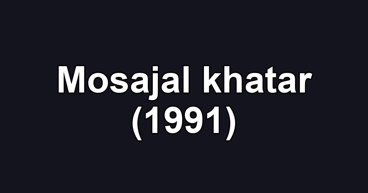 Mosajal khatar (1991)
