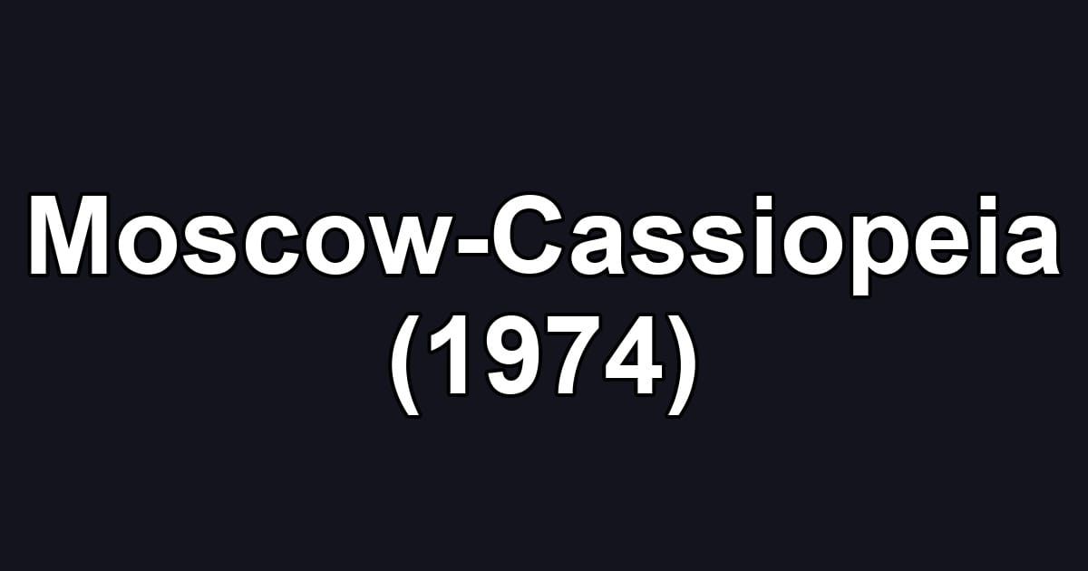 Moscow-Cassiopeia (1974)