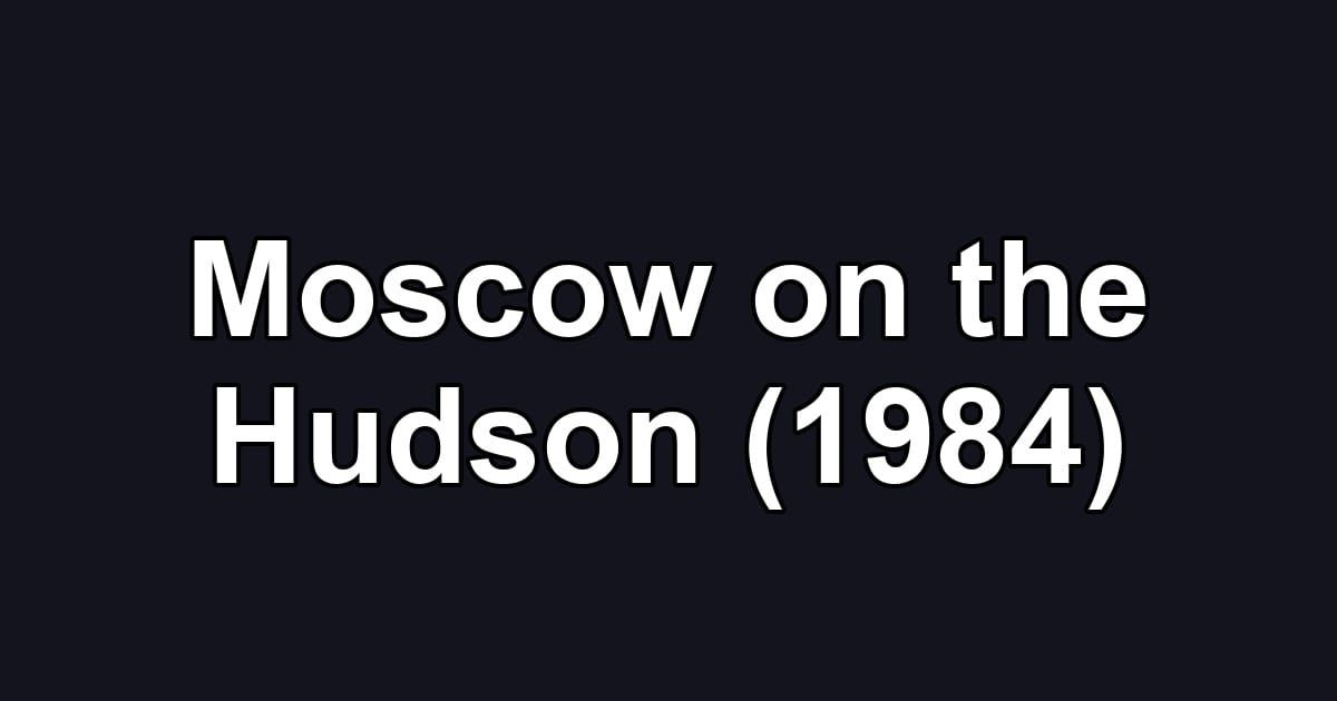 Moscow on the Hudson (1984)