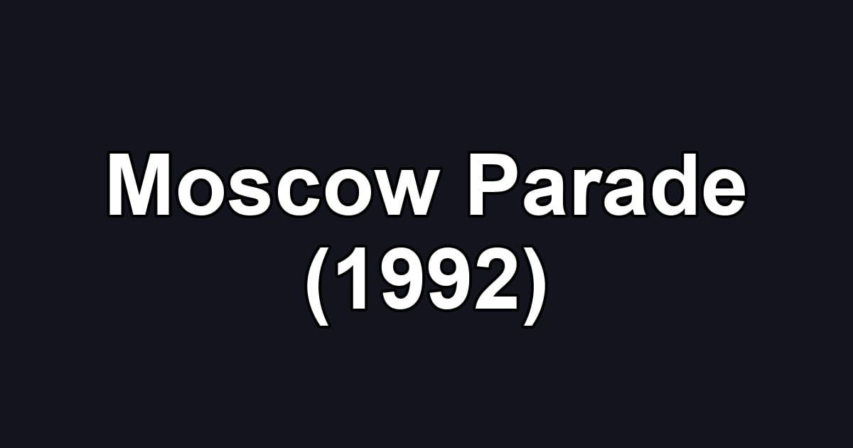 Moscow Parade (1992)