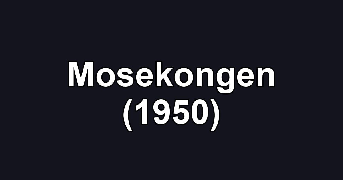 Mosekongen (1950)