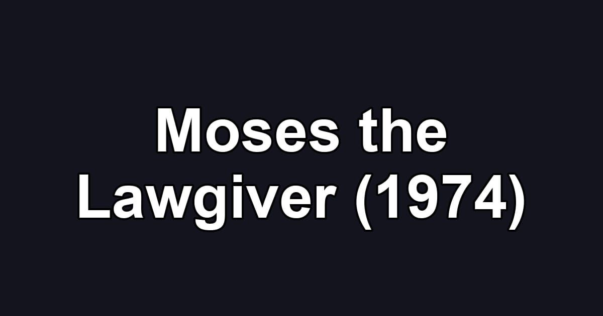 Moses the Lawgiver (1974)