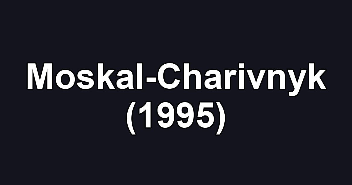 Moskal-Charivnyk (1995)