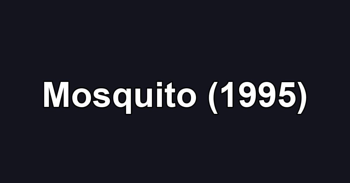 Mosquito (1995)