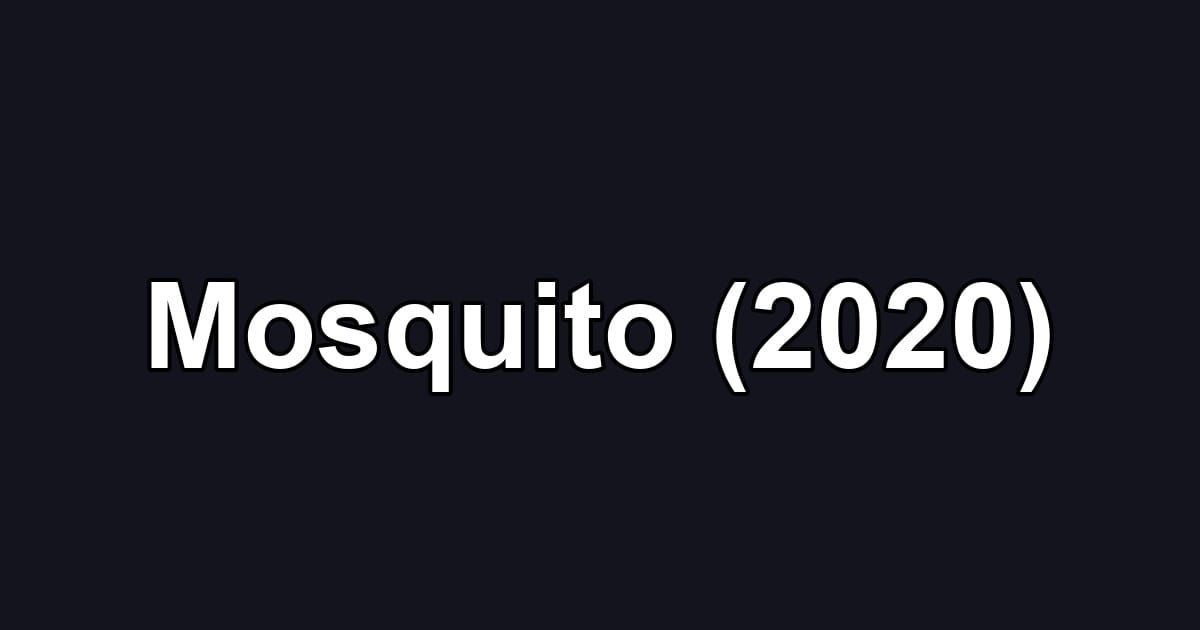 Mosquito (2020)