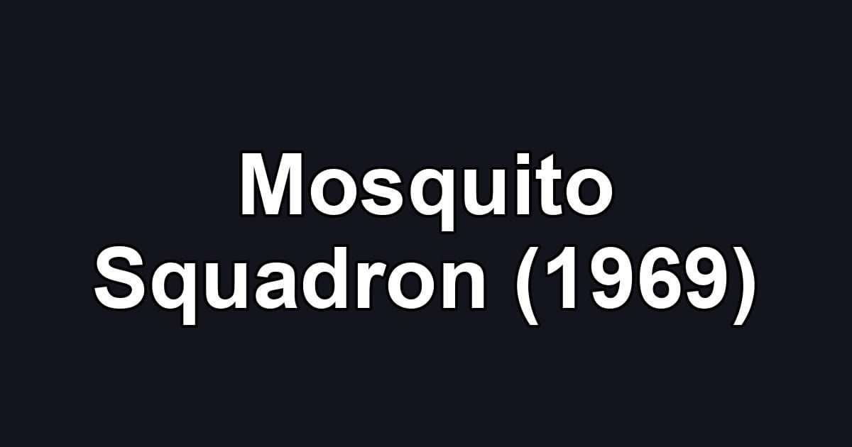 Mosquito Squadron (1969)