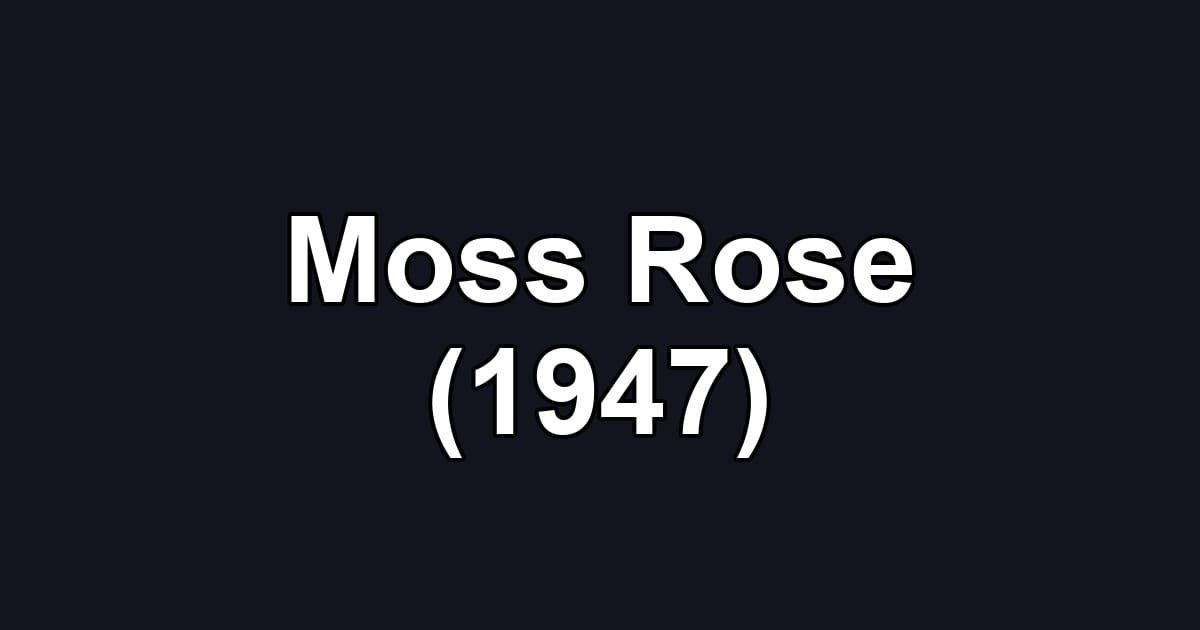 Moss Rose (1947)