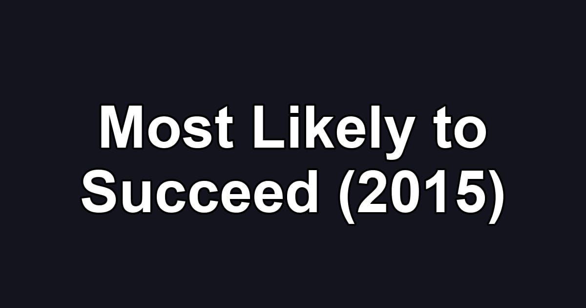Most Likely to Succeed (2015)