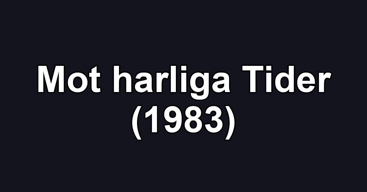 Mot harliga Tider (1983)