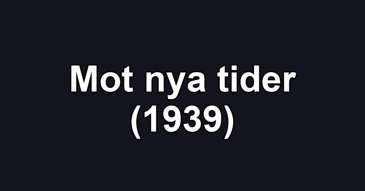 Mot nya tider (1939)