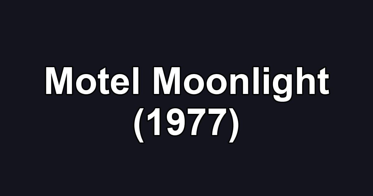 Motel Moonlight (1977)